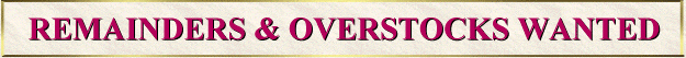 Remainders & Overstocks Wanted